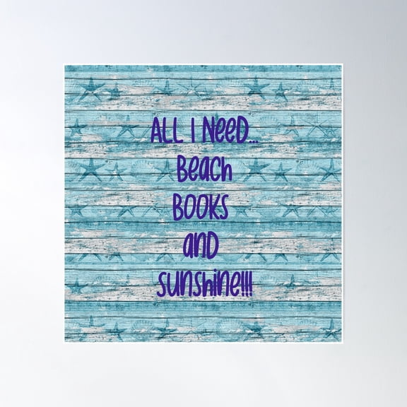All I Need Is Beach Books And Sunshine Poster Wall Art, Modern Wall Decor, 24x24 UNFRAMED