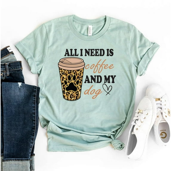 All I Need Is Coffee And My Dog T-shirt Lover Shirt Gift Owner Tee Top Funny Mom