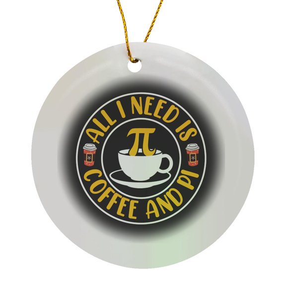 3drose, All I Need Is Coffee and Pi Funny Gift for Math Teachers, Students, Circle Porcelain Ornament