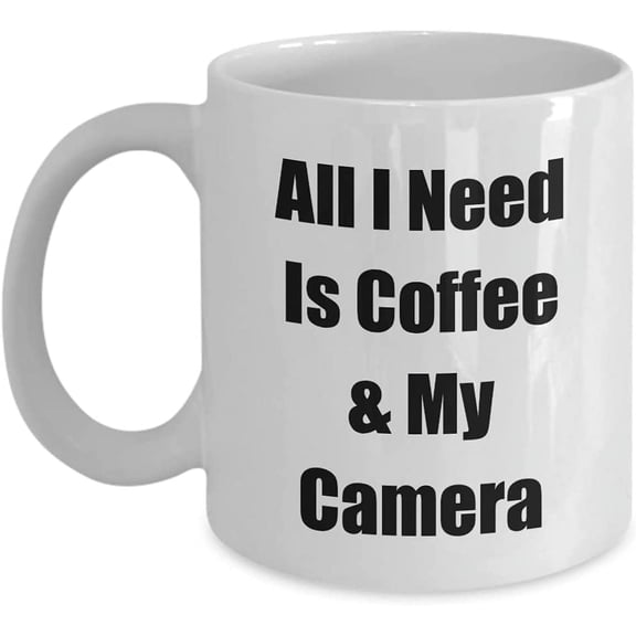 All I Need Is Coffee & My Camera Funny Mug for Him or Her