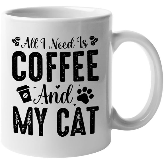 All I Need Is Coffee and My Cat, Kitty Lover, White 11oz Ceramic Mug