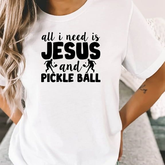 All I Need Is Jesus and Pickle Ball T-Shirt, Funny Graphic Tee