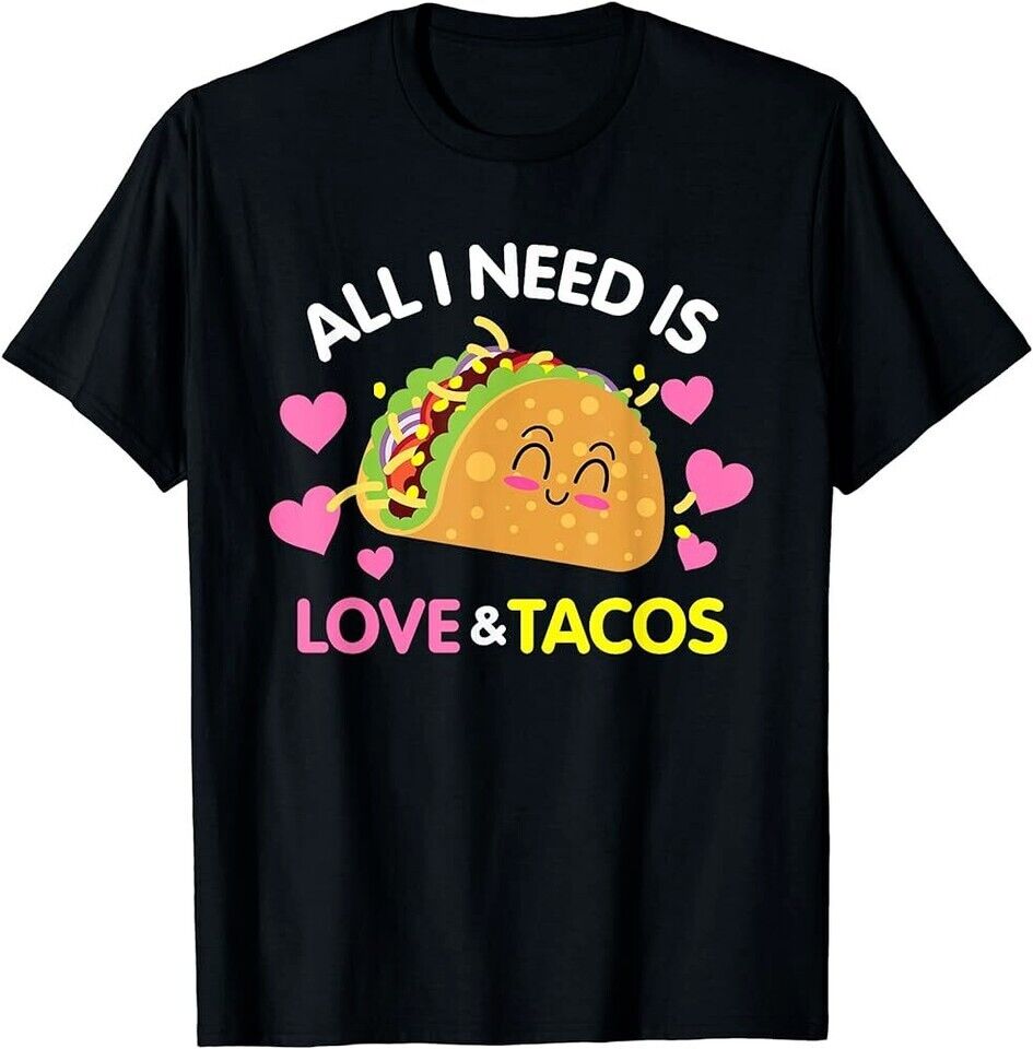 All I Need Is Love And Tacos Funny Valentines Day TShirt