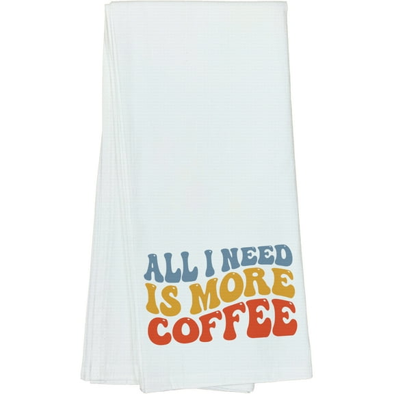 All I Need Is More Coffee, Caffeine Lover, Dependent or Enthusiast Quote, Groovy Retro Wavy Text Merch Gift, Dish Towel, 16 x 25 IN