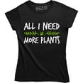 thumbnail image 1 of All I Need Is More Plants - Funny Gardening Lovers Holiday Women's T-Shirt, 1 of 4