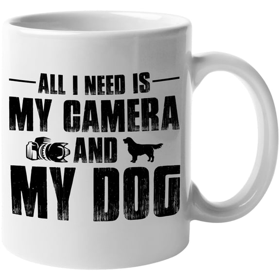 All I Need Is My Camera and My Dog, Photographer, White 11oz Ceramic Mug