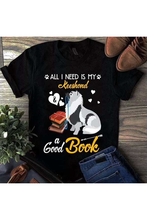 All I Need Is My Keeshond and a Good Book Dog Lover Gift Unisex T-Shirt, up to size 5XL