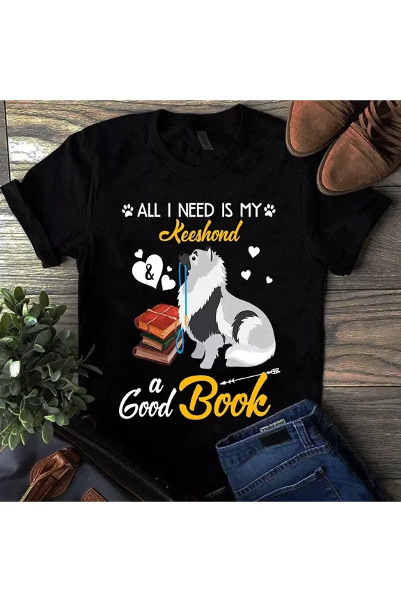 All I Need Is My Keeshond and a Good Book Dog Lover Gift Unisex T-Shirt, up to size 5XL