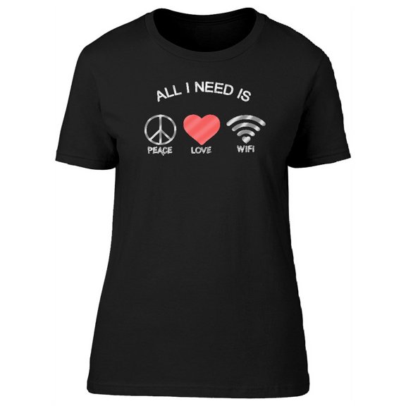 All I Need Is Peace Love Wifi T-Shirt Women -Image by Shutterstock, Female Large