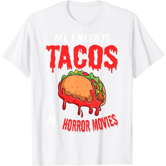 All I Need Is Tacos And Horror Movies Cinco De Mayo Mexican T-Shirt100% cotton
