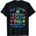 thumbnail image 1 of All I Need Is This Dog And That Other Dogs Dog Lover T-Shirt, 1 of 5