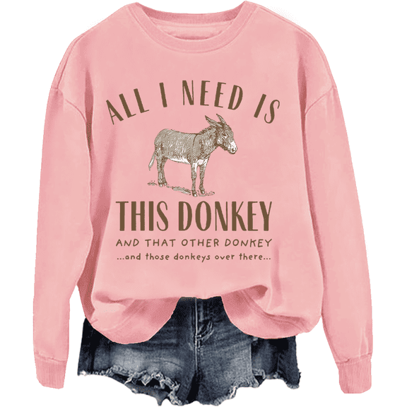 All I Need Is This Donkey Sweatshirt Donkey Long-Sleeve Shirt Unisex