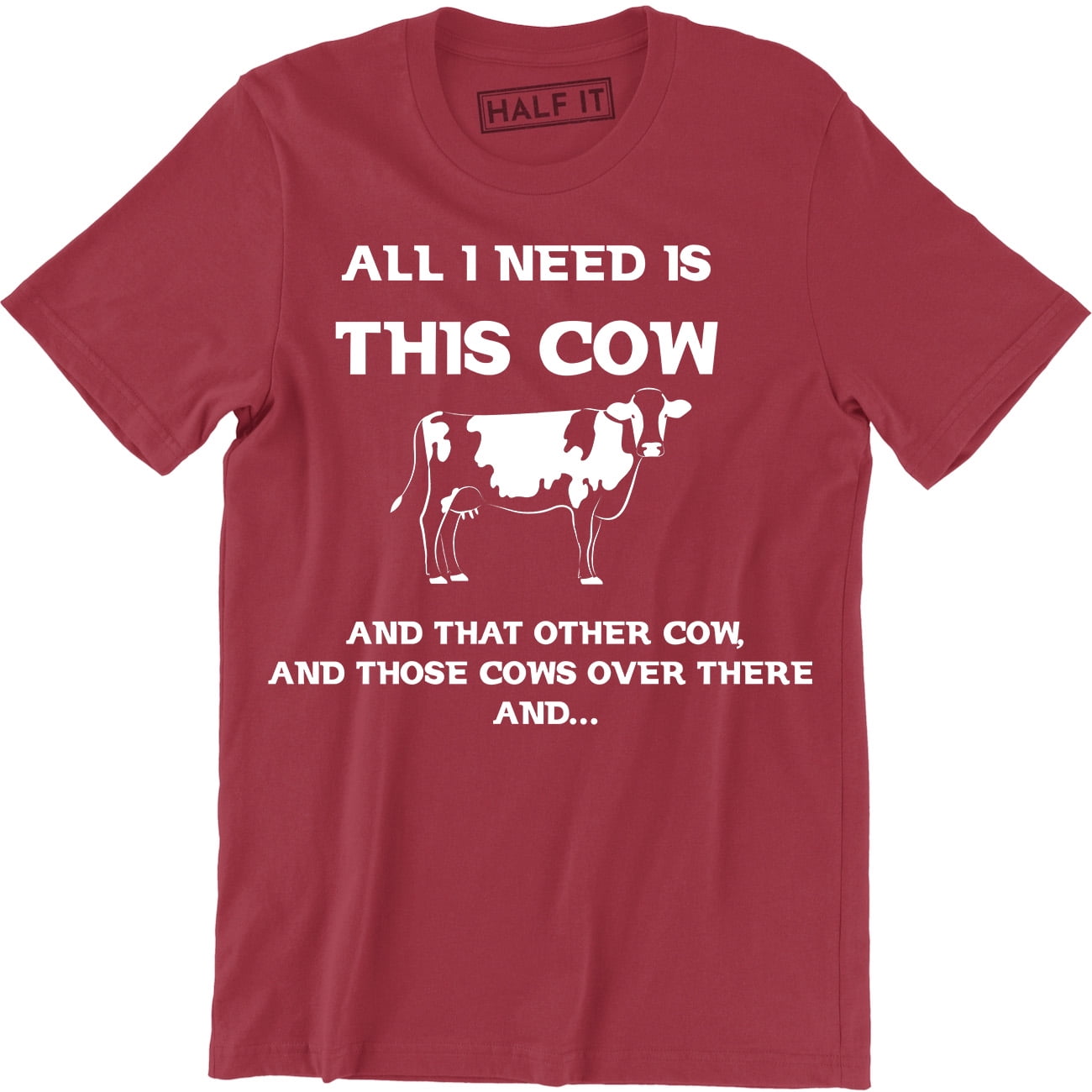 All I Need This Cow That Cow Funny Cattle Rancher Country Graphic T ...