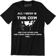 thumbnail image 1 of All I Need This Cow That Cow Funny Cattle Rancher Country Graphic T-Shirt, 1 of 4