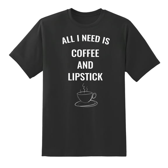 All I Need is Coffee and Lipstick Funny Tee Mens Graphic T Shirts,S