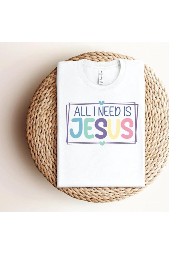 All I Need is Jesus T-S1Hirt