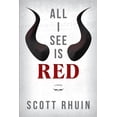 thumbnail image 1 of All I See Is Red Scott Rhuin (Paperback), 1 of 1