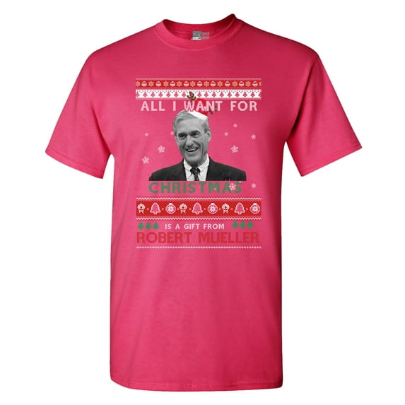All I Want For Christmas Gift Robert Mueller Funny DT Adult T-Shirt Tee