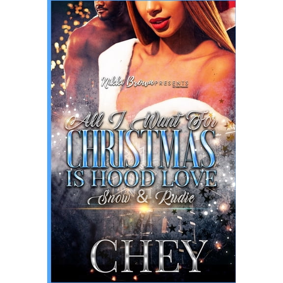 All I Want For Christmas Is Hood Love: Snow & Rudie (Paperback)