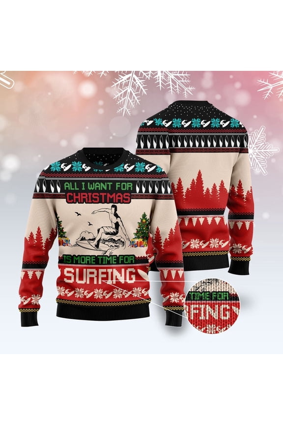 All I Want For Christmas Is More Time For Surfing Ugly Christmas Sweater, Funny Xmas Sweater, Sweater Xmas