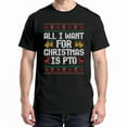 thumbnail image 1 of All I Want For Christmas Is PTO T-Shirt – Holiday Humor Theme – Unisex Festive Wear, 1 of 6