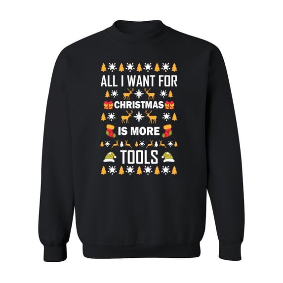 All I Want For Christmas Is Sweatshirt Men -Image by Shutterstock, Male Large