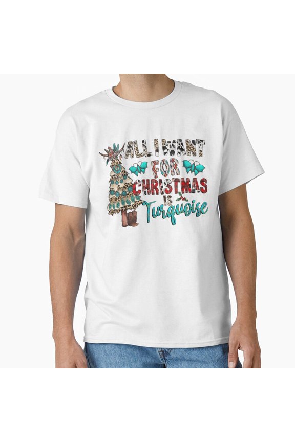 All I Want For Christmas Is Turquoise Western Cowgirl Leopard Unisex T-Shirt up to size 5XL