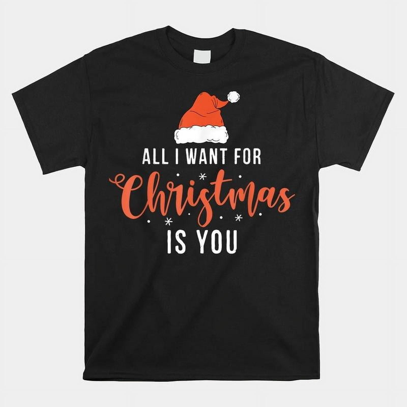 All I Want For Christmas Is You. Funny Christmas. Fall Clothes. Holiday