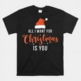 All I Want For Christmas Is You. Funny Christmas. Fall Clothes. Holiday