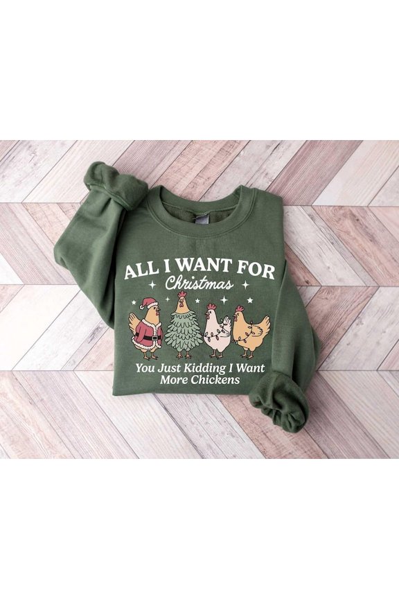 All I Want For Christmas Is You Just Kidding I Want More Chickens, Christmas Chicken Shirt, Animal Farm Shirt, Christmas Chicken Shirt