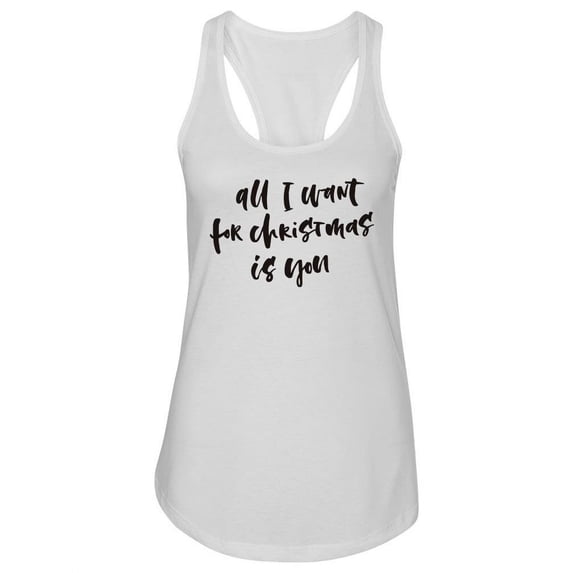 All I Want For Christmas Is You. Tank Women -Image by Shutterstock, Female x-Small