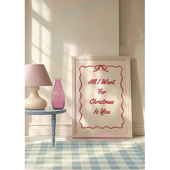 All I Want For Is You Quote Poster | Cottage Redart Decor | Cute | Festive Wall Art, F042, Stretched Canvas Size 16x24