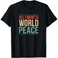 thumbnail image 1 of All I Want Is World Peace T-Shirt, 1 of 4