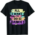 thumbnail image 1 of All I Want To Do Is Dance Hip Hop HipHop Dancer Breakdancing T-Shirt, 1 of 4
