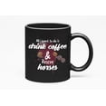thumbnail image 1 of All I Want To Do Is To Drink Coffee And Rescue Horses. Animal Rescue, Black 11oz Ceramic Mug, 1 of 5