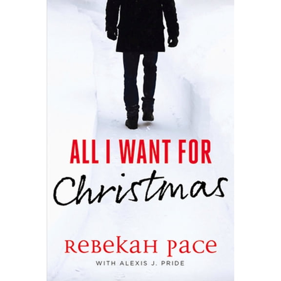 Pre-Owned All I Want for Christmas (Paperback) by Rebekah Pace, Alexis J. Pride