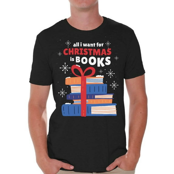 All I Want for Christmas is Books Men Shirt Xmas Gifts for Him Book Lover Men's Tee Merry Xmas T-Shirt