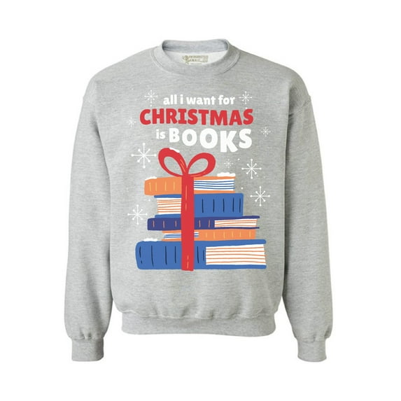 All I Want for Christmas is Books Sweater for Men Women Merry Xmas Happy New Year Book Lover Sweatshirt