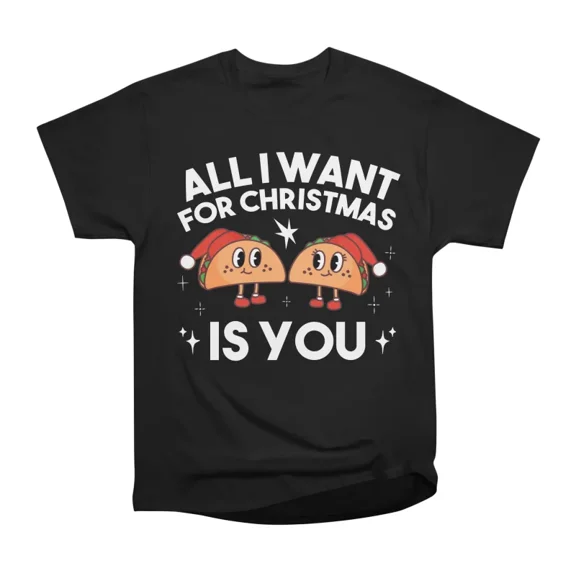 All I Want for Christmas is You T-Shirt Tee Gift For Him Merch For Her Apparel For Friend