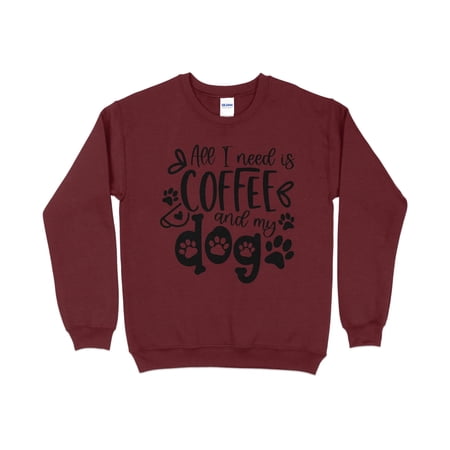 All I need is Coffee and My Dog Sweatshirt, Dog Mama Sweatshirt, Fur Mama Sweatshirt