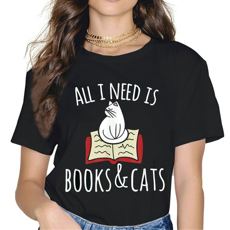 All I Need Books and Cats T-Shirt All I Need Books and Cats T-Shirt