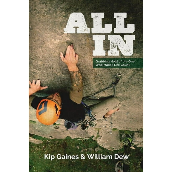 All in: Grabbing Hold of the One Who Makes Life Count, (Paperback)