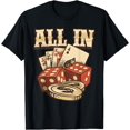 thumbnail image 1 of All In Card Game Playing Cards Poker Player Gambling Casino T-Shirt, 1 of 3