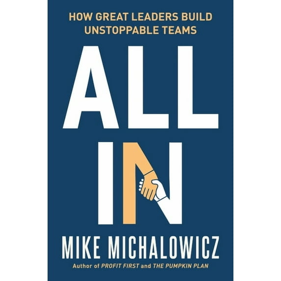 Entrepreneurship Simplified All in: How Great Leaders Build Unstoppable Teams, (Hardcover)