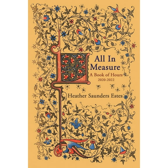All In Measure - A Book of Hours, 2020-2022 (Paperback)