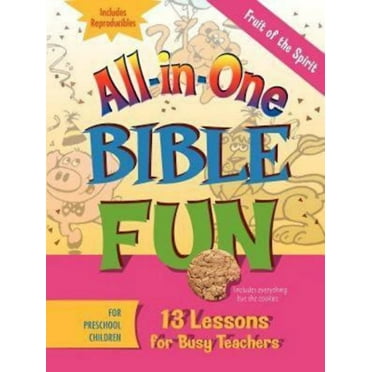 All-In-One Bible Fun for Preschool Children: Fruit of the Spirit: 13 Lessons for Busy Teachers, (Paperback)