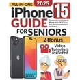 thumbnail image 1 of All-In-One iPhone 15 Guide for Seniors: The Step-by-Step Manual to Unlocking Your Device's Capabilities with Clear Instr, (Paperback), 1 of 1