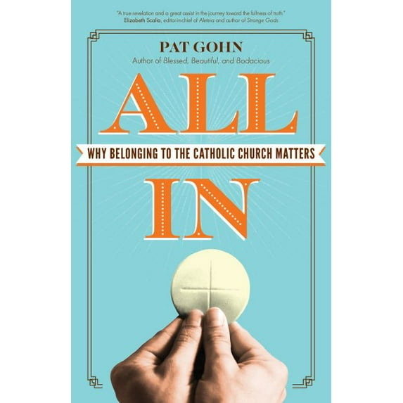 All In : Why Belonging to the Catholic Church Matters (Paperback)