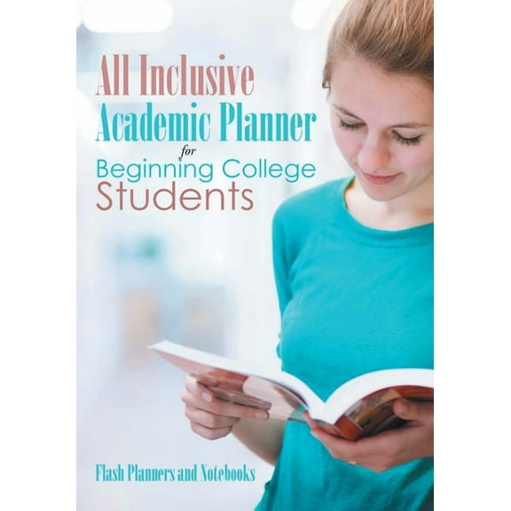 All Inclusive Academic Planner for Beginning College Students (Paperback)