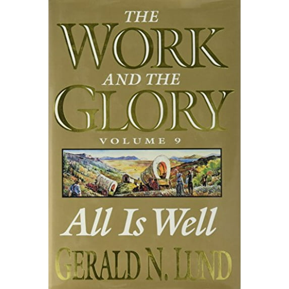 Pre-Owned All Is Well: A Historical Novel (Work and the Glory) (Hardcover) 1570085633 9781570085635